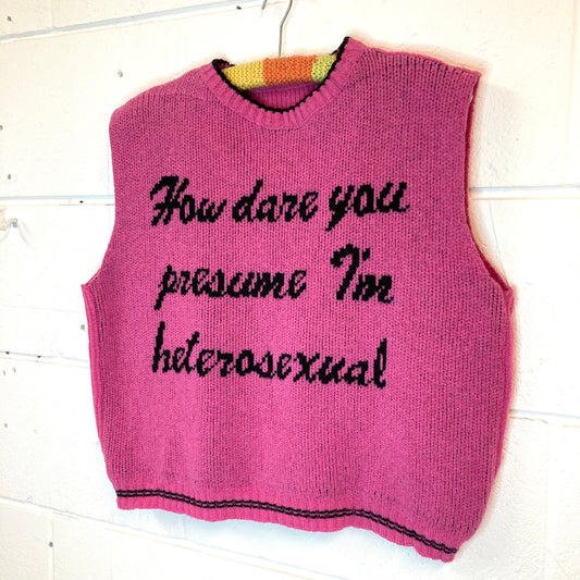 How Dare you presume I'm heterosexual - Tank top